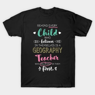 Great Geography Teacher who believed - Appreciation Quote T-Shirt